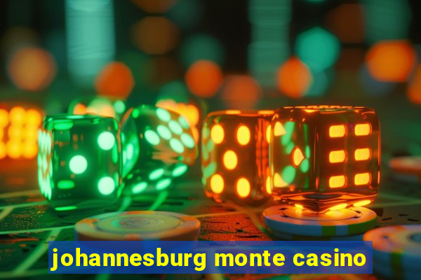 johannesburg monte casino